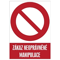 Značka Zákaz neoprávněné manipulace, samolepicí fólie, 210 × 297 mm